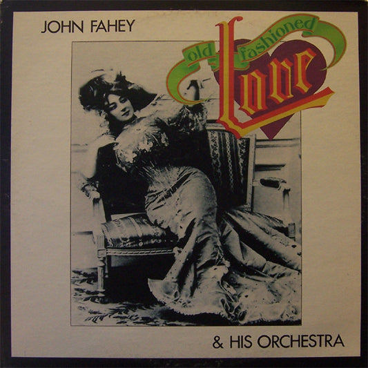 John Fahey & His Orchestra – Old Fashioned Love LP