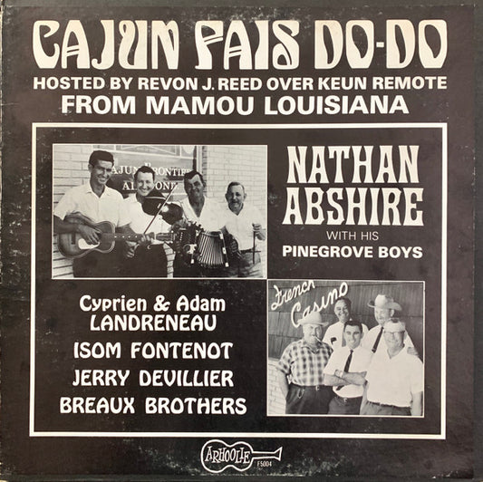 Nathan Abshire With His Pinegrove Boys, Cyprien &amp; Adam Landreneau, Isom Fontenot, Jerry Devillier, Breaux Brothers, Revon J. Reed – Cajun Fais Do-Do LP