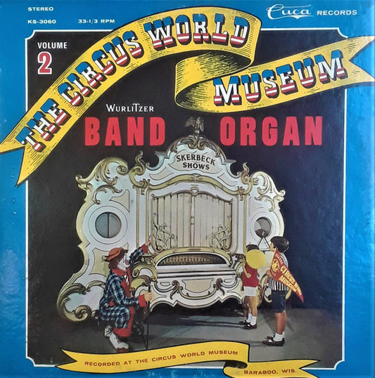 The Circus World Museum Wurlitzer Band Organ Volume 2 LP