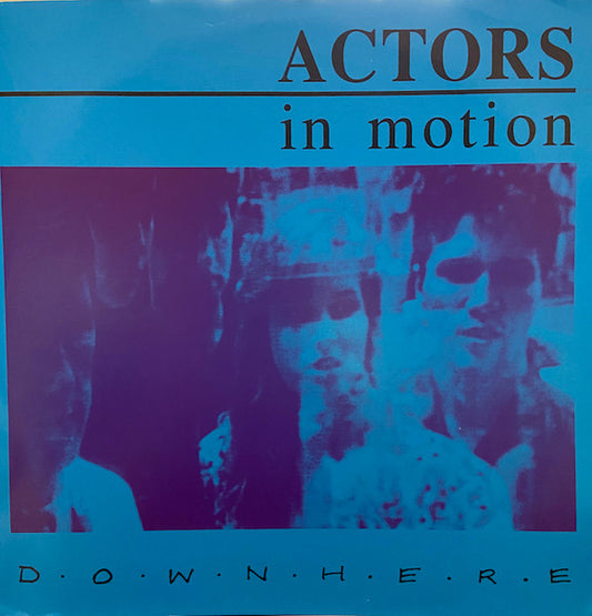 Actors In Motion - Down Here 12"