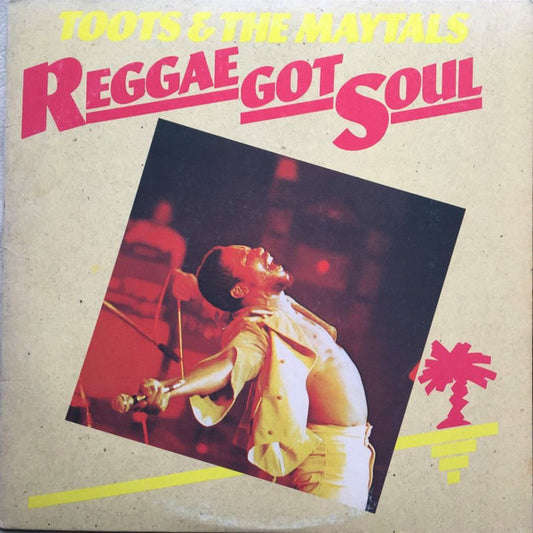 Toots And The Maytals – Reggae Got Soul LP