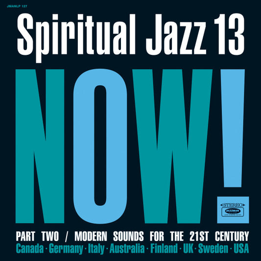 Various – Spiritual Jazz 13: Now! Part Two / Modern Sounds For The 21st Century