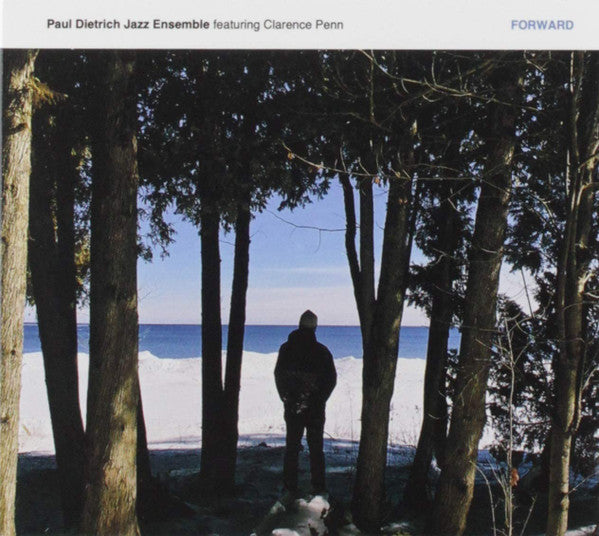 Paul Dietrich Jazz Ensemble Featuring Clarence Penn – Forward CD