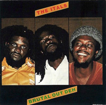The Itals – Brutal Out Deh LP
