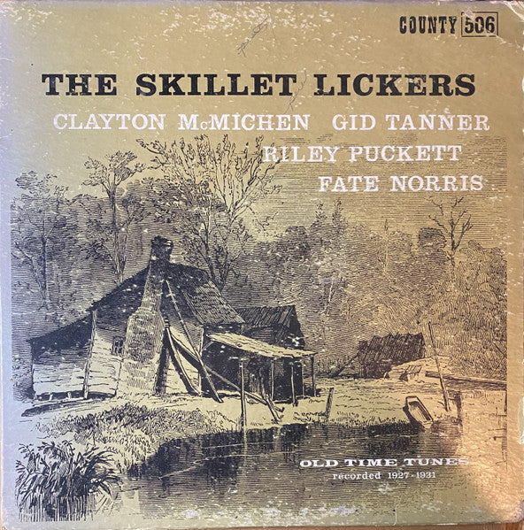 Skillet Lickers – Old Time Tunes Recorded 1927-1931 LP