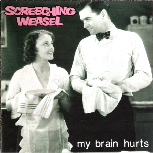 Screeching Weasel – My Brain Hurts CD