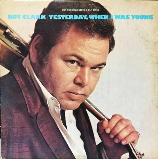 Roy Clark – Yesterday, When I Was Young LP