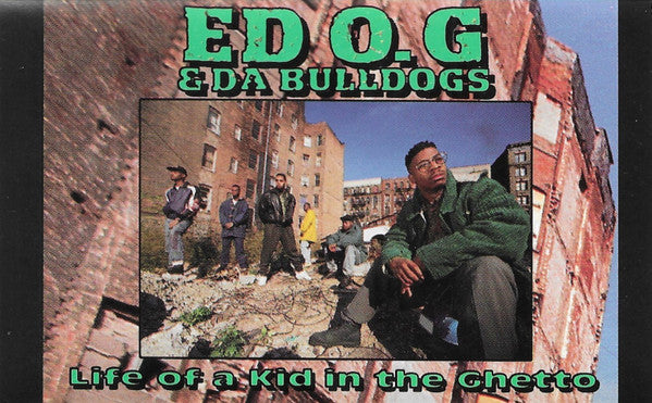 Ed O.G & Da Bulldogs – Life Of A Kid In The Ghetto Cassette