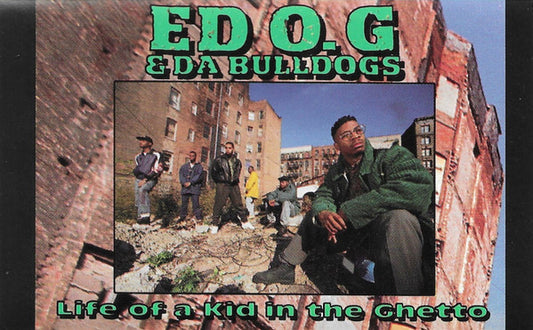 Ed O.G & Da Bulldogs – Life Of A Kid In The Ghetto Cassette