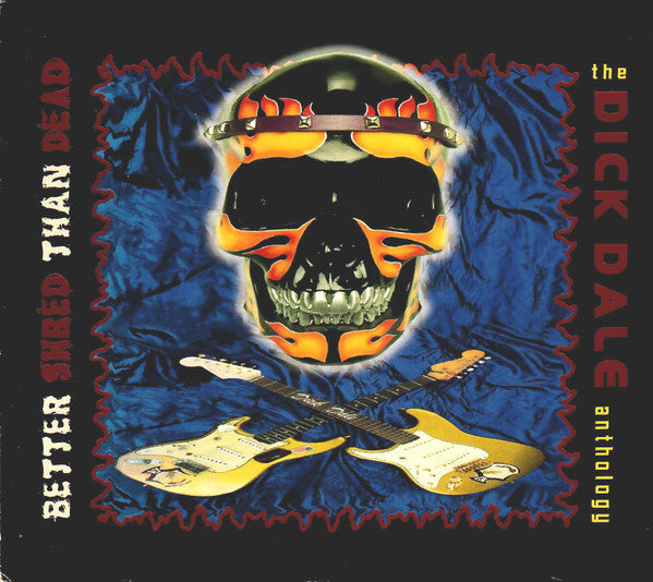 Dick Dale – Better Shred Than Dead - The Dick Dale Anthology CD