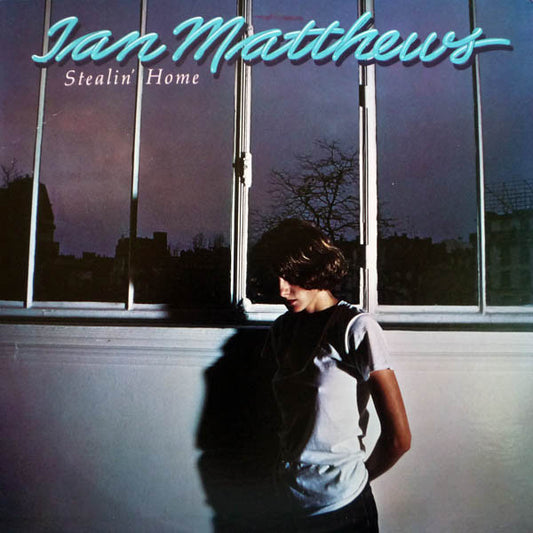 Ian Matthews – Stealin' Home LP
