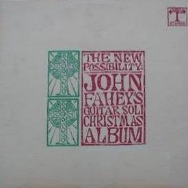 John Fahey - A New Possibility: Guitar Soli Christmas Album LP