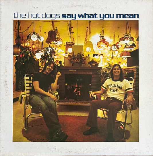 The Hot Dogs – Say What You Mean LP