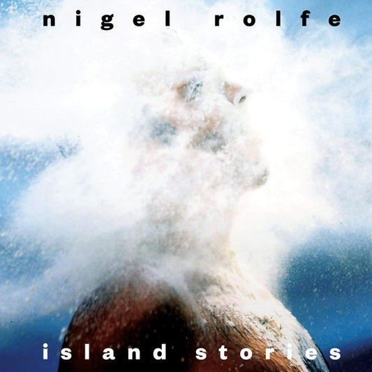 Nigel Rolfe – Island Stories (Reissue, Remaster) LP