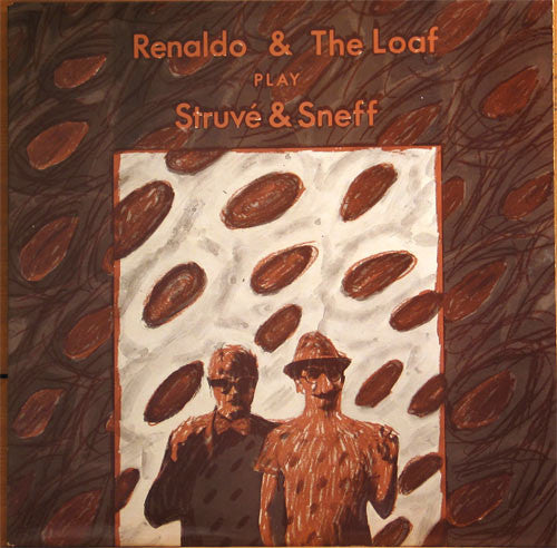Renaldo & The Loaf – Play Struvé & Sneff LP