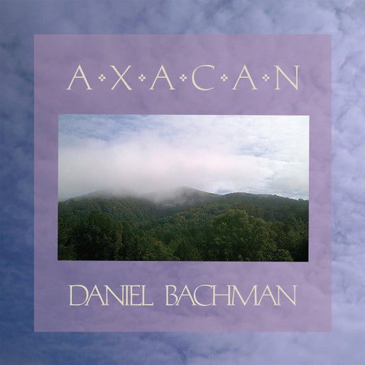 Daniel Bachman – Axacan LP