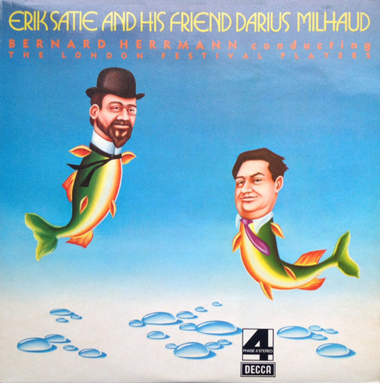 Erik Satie And His Friend Darius Milhaud – Erik Satie And His Friend Darius Milhaud LP
