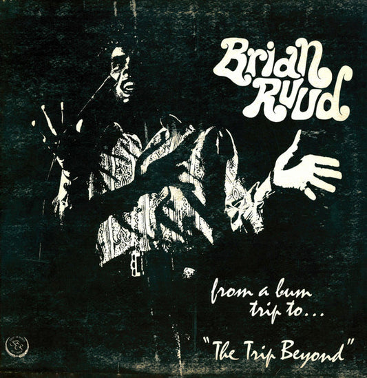 Brian Ruud - From A Bum Trip To The Trip Beyond LP