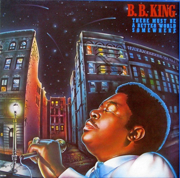 B.B. King - There Must Be A Better World Somewhere LP