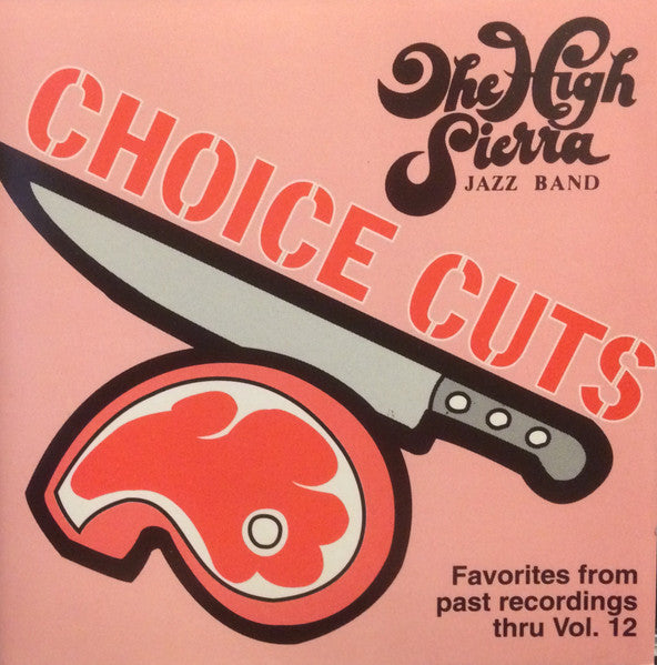 The High Sierra Jazz Band – Choice Cuts (Volume XIII) CD
