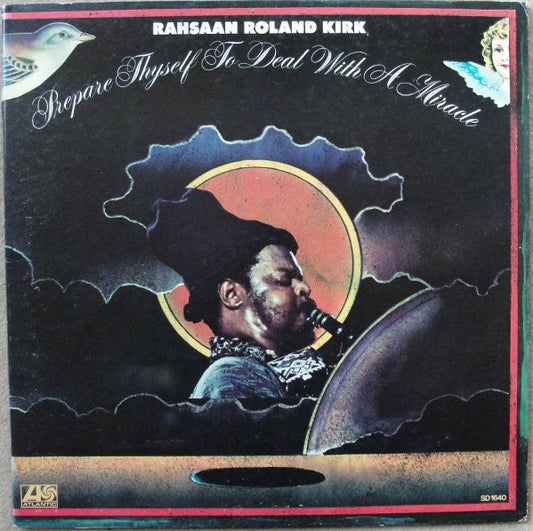 Rahsaan Roland Kirk – Prepare Thyself To Deal With A Miracle LP
