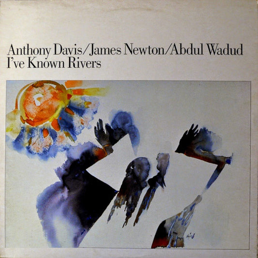 Anthony Davis / James Newton / Abdul Wadud – I've Known Rivers LP