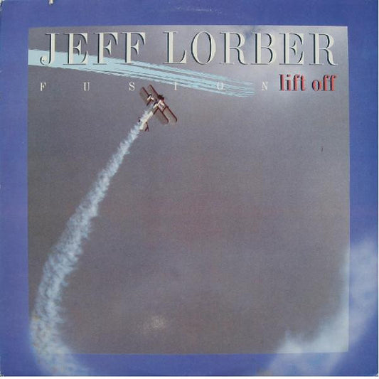 Jeff Lorber Fusion – Lift Off LP