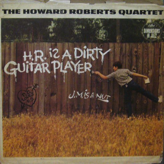The Howard Roberts Quartet – H.R. Is A Dirty Guitar Player LP