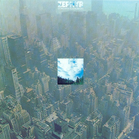 Zephyr – Going Back To Colorado LP