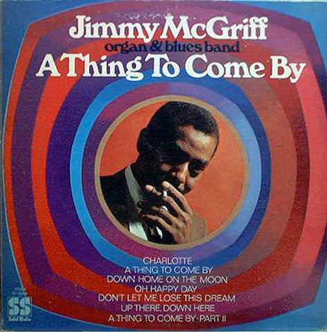 Jimmy McGriff – A Thing To Come By LP