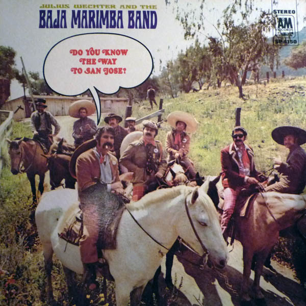Julius Wechter & The Baja Marimba Band – Do You Know The Way To San Jose? LP