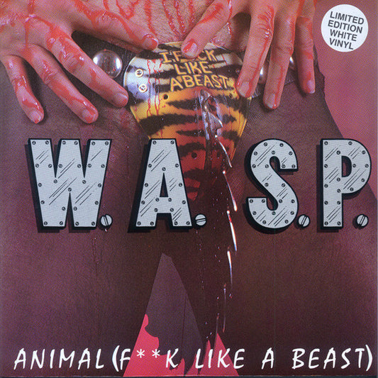 W.A.S.P. – Animal (F**k Like A Beast) (White vinyl) 12"