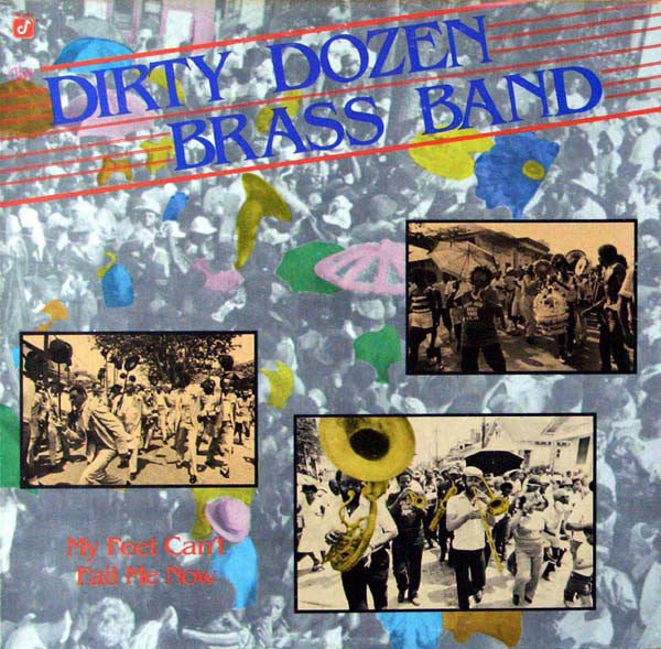 Dirty Dozen Brass Band – My Feet Can't Fail Me Now LP