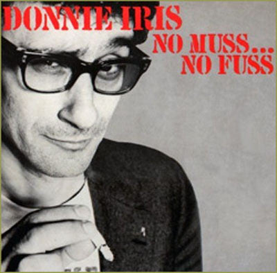 Donnie Iris – No Muss...No Fuss LP