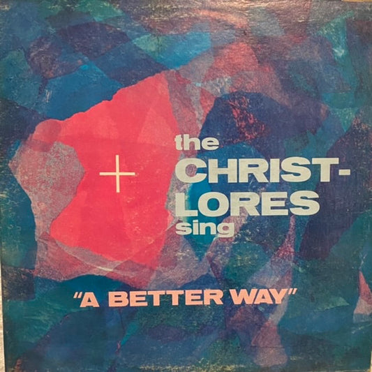 The Christ-Lores ‎– A Better Way LP