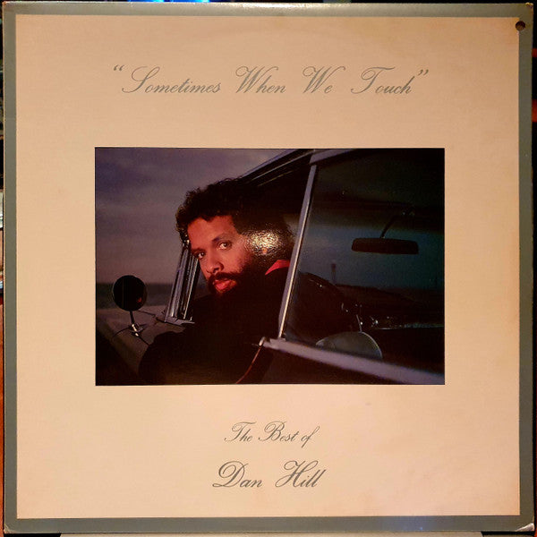 Dan Hill ‎– Sometimes When We Touch: The Best Of Dan Hill (Aussie Pressing) LP