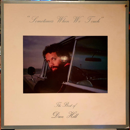 Dan Hill ‎– Sometimes When We Touch: The Best Of Dan Hill (Aussie Pressing) LP