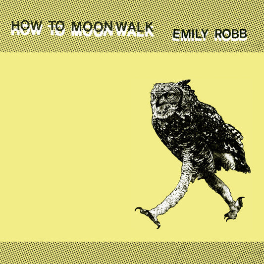 Emily Robb – How To Moonwalk LP