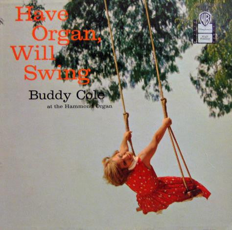 Buddy Cole – Have Organ, Will Swing LP
