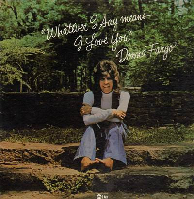 Donna Fargo – Whatever I Say Means I Love You LP
