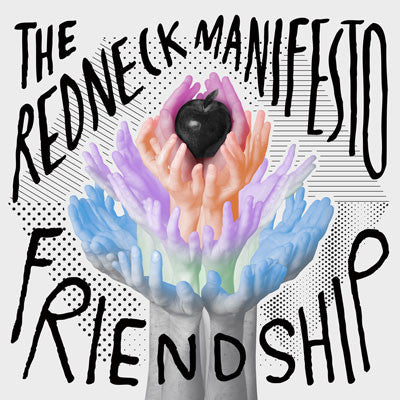 The Redneck Manifesto – Friendship LP