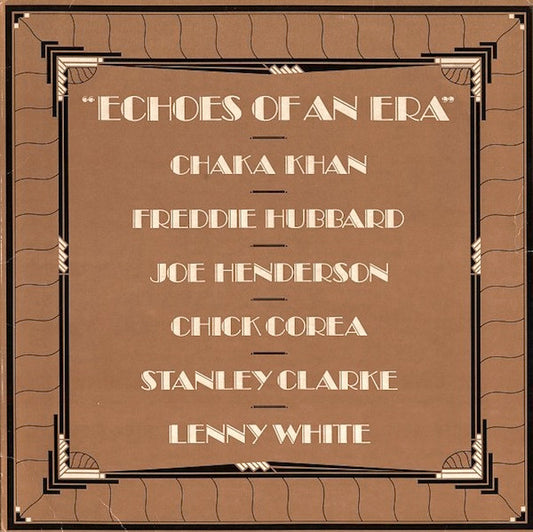 Chaka Khan / Freddie Hubbard / Joe Henderson / Chick Corea / Stanley Clarke / Lenny White – Echoes Of An Era LP