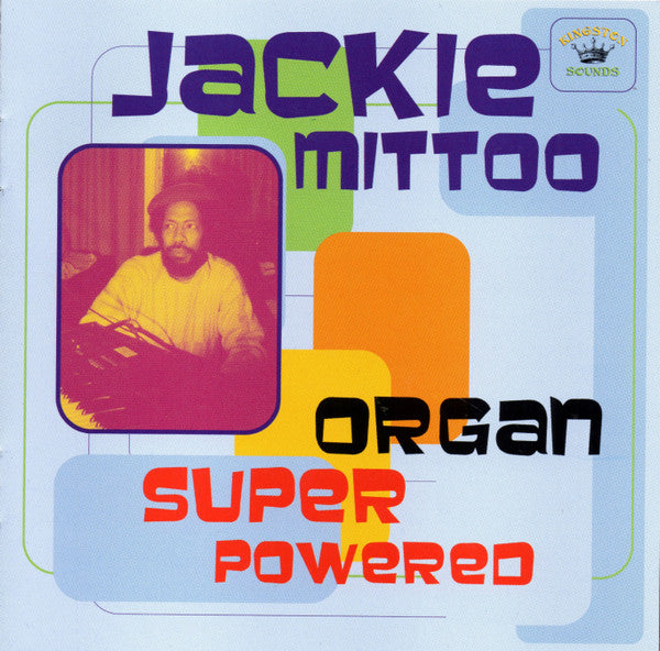 Jackie Mittoo – Organ Super Powered