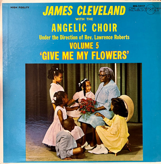 James Cleveland With The Angelic Choir – Volume 5 'Give Me My Flowers' LP