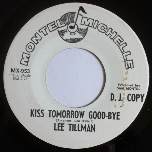 Lee Tillman - Kiss Tomorrow Good-Bye / One Kind of Love 7"
