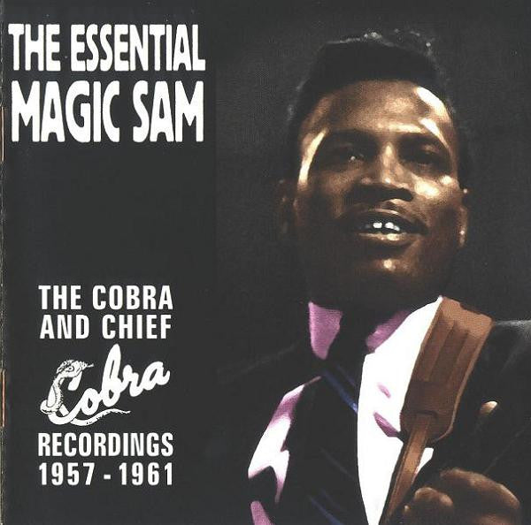Magic Sam – The Essential Magic Sam - The Cobra And Chief Recordings 1957-1961 CD