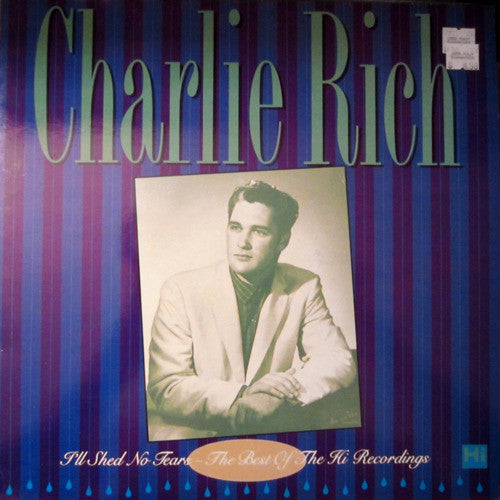 Charlie Rich – I'll Shed No Tears - The Best Of The Hi Recordings LP