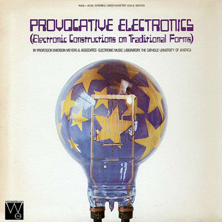 Emerson Meyers – Provocative Electronics (Electronic Constructions On Traditional Forms) LP