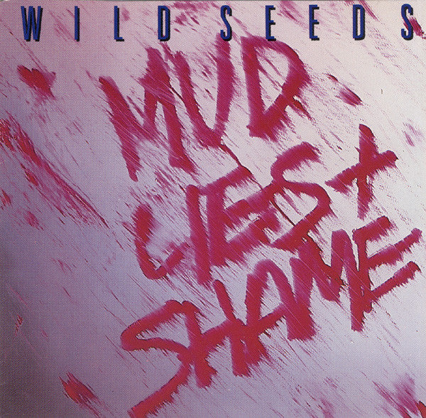 Wild Seeds – Mud, Lies & Shame LP