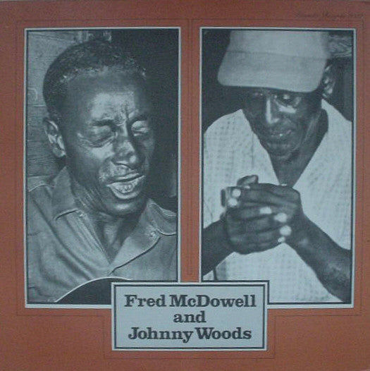 Fred McDowell & Johnny Woods - Self-Titled LP